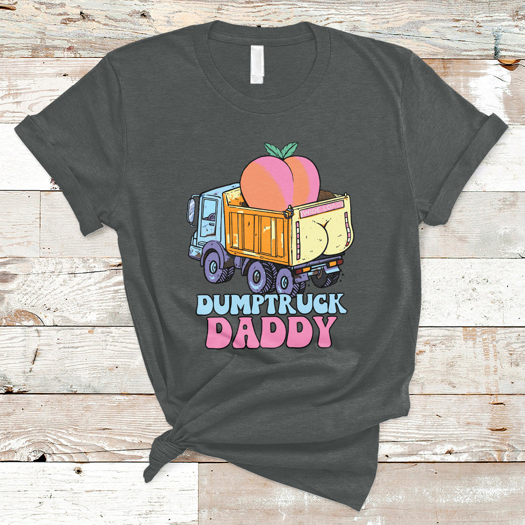 Dumptruck Daddy Peach Funny T-Shirt - Wonder Print Shop