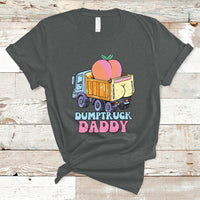 Dumptruck Daddy Peach Funny T-Shirt - Wonder Print Shop