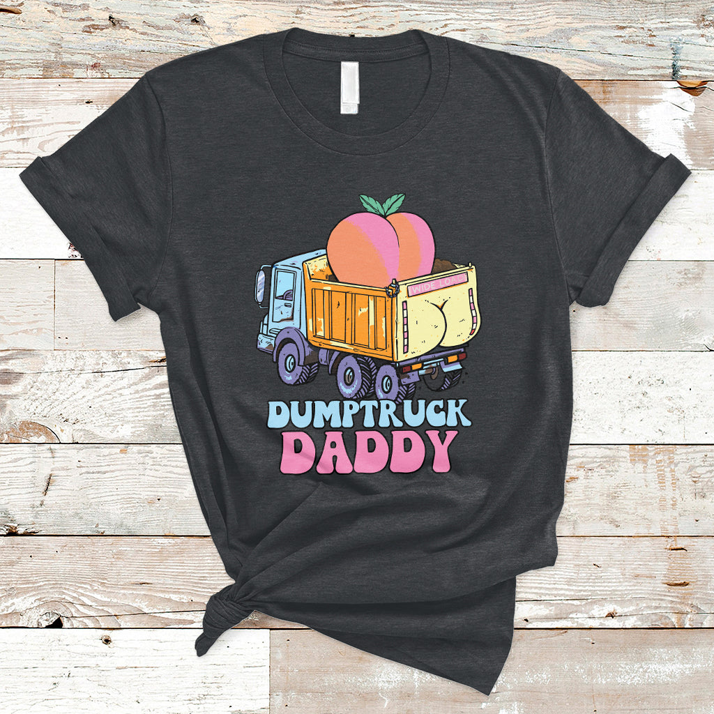 Dumptruck Daddy Peach Funny T-Shirt - Wonder Print Shop