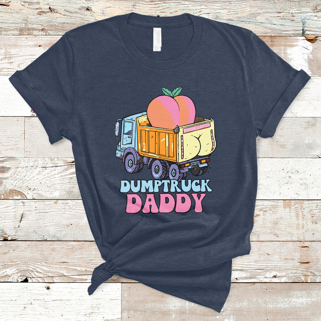 Dumptruck Daddy Peach Funny T-Shirt - Wonder Print Shop