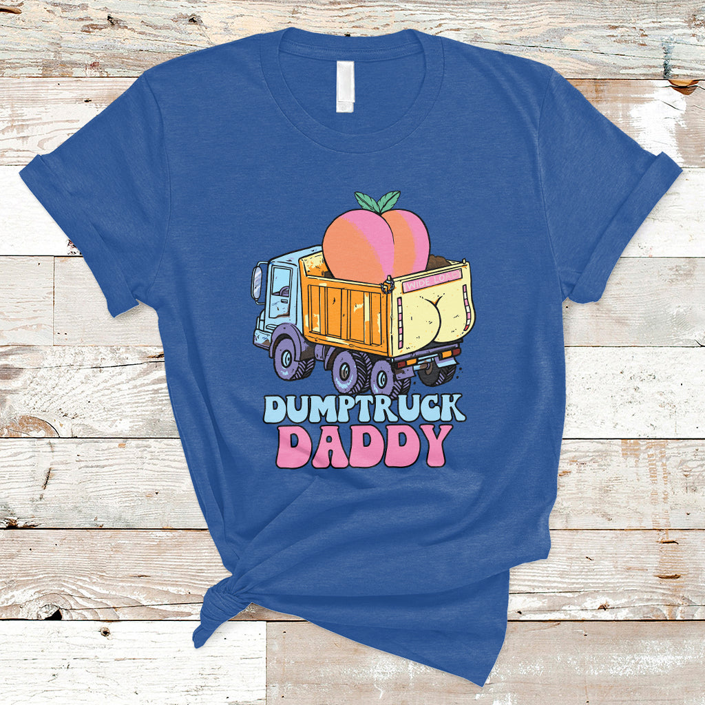 Dumptruck Daddy Peach Funny T-Shirt - Wonder Print Shop