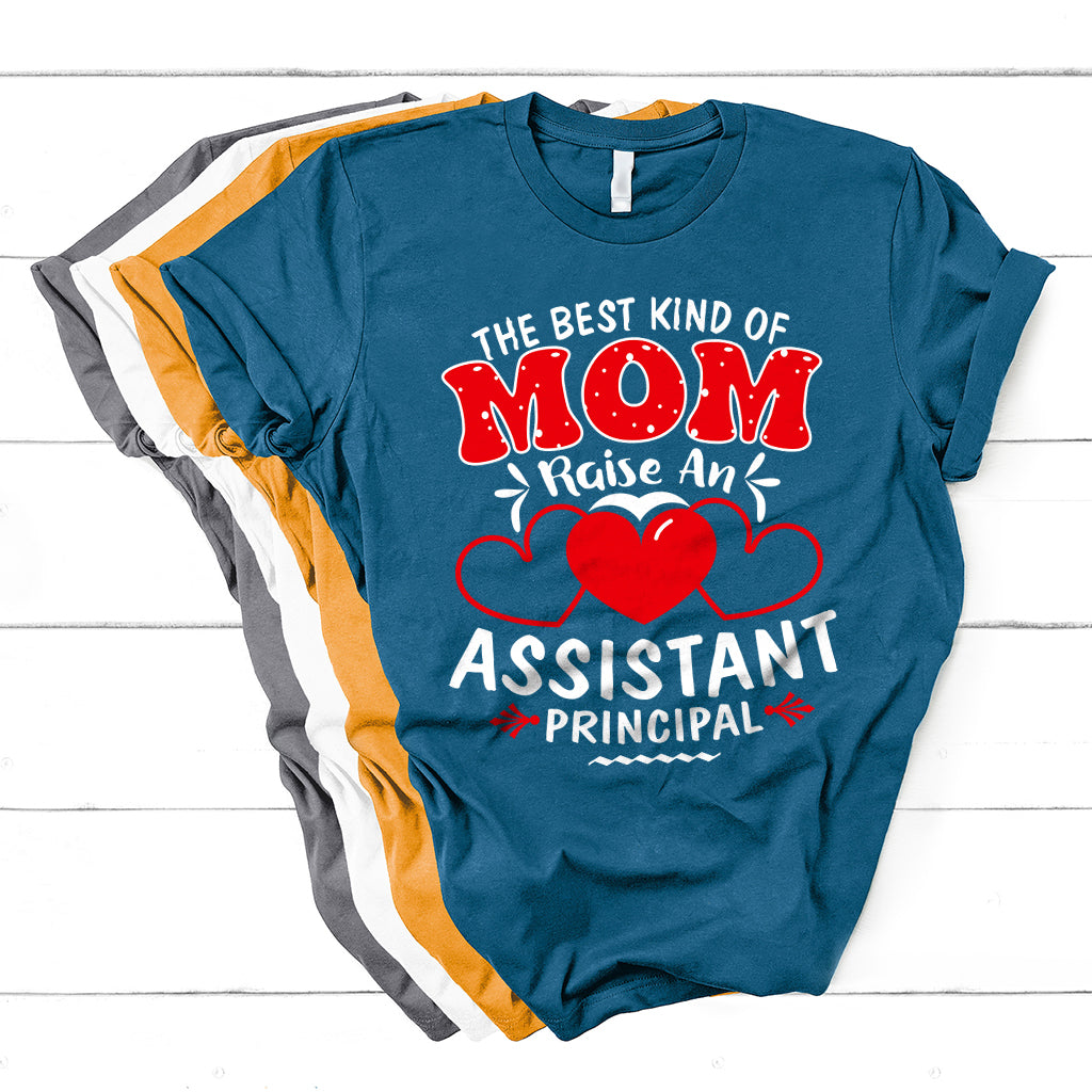 The Best Kind Of Mom Raise An Assistant Principal T Shirt - Wonder Print Shop