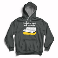 I Tried So Hard And Got Sofa Funny Meme Quote Sarcastic Hoodie - Wonder Print Shop