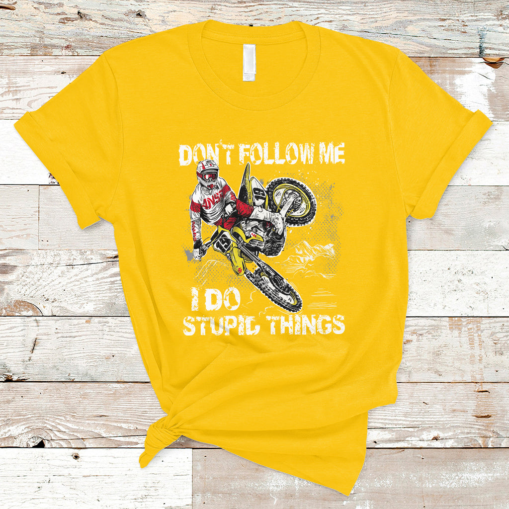 Retro Motocross Dirt Bike Don't Follow Me I Do Stupid Things T-Shirt - Wonder Print Shop