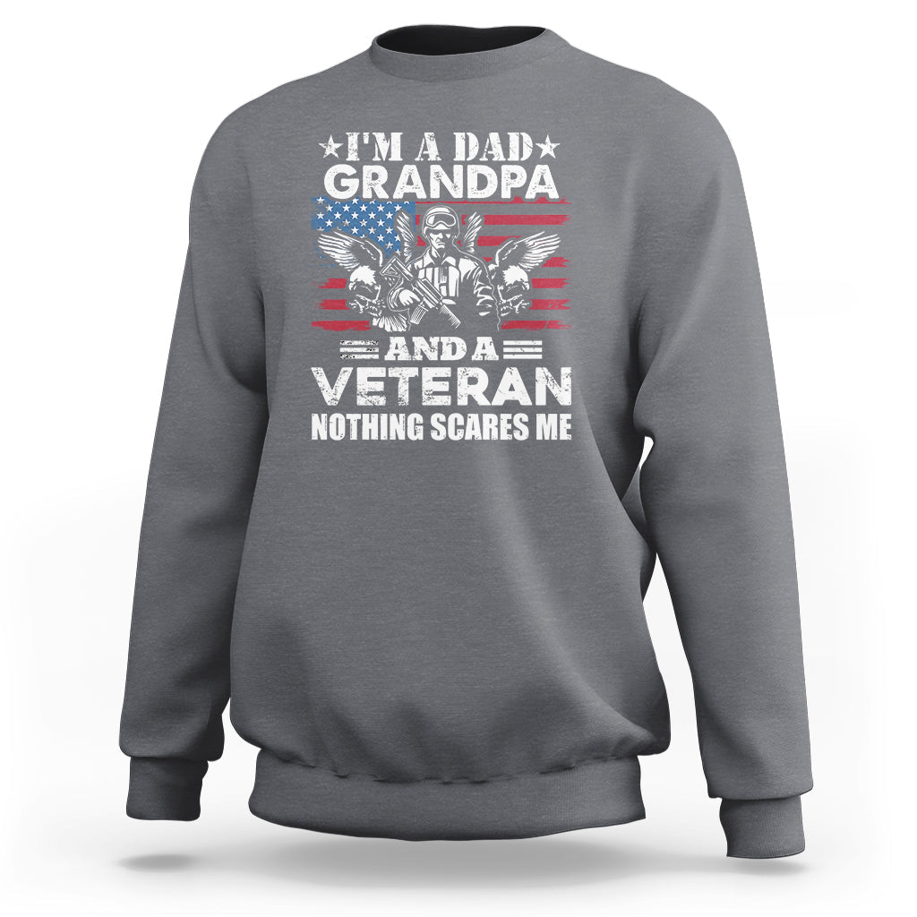 I'm A Dad Grandpa And A Veteran Funny For Papa Grandpa Pride Sweatshirt - Wonder Print Shop