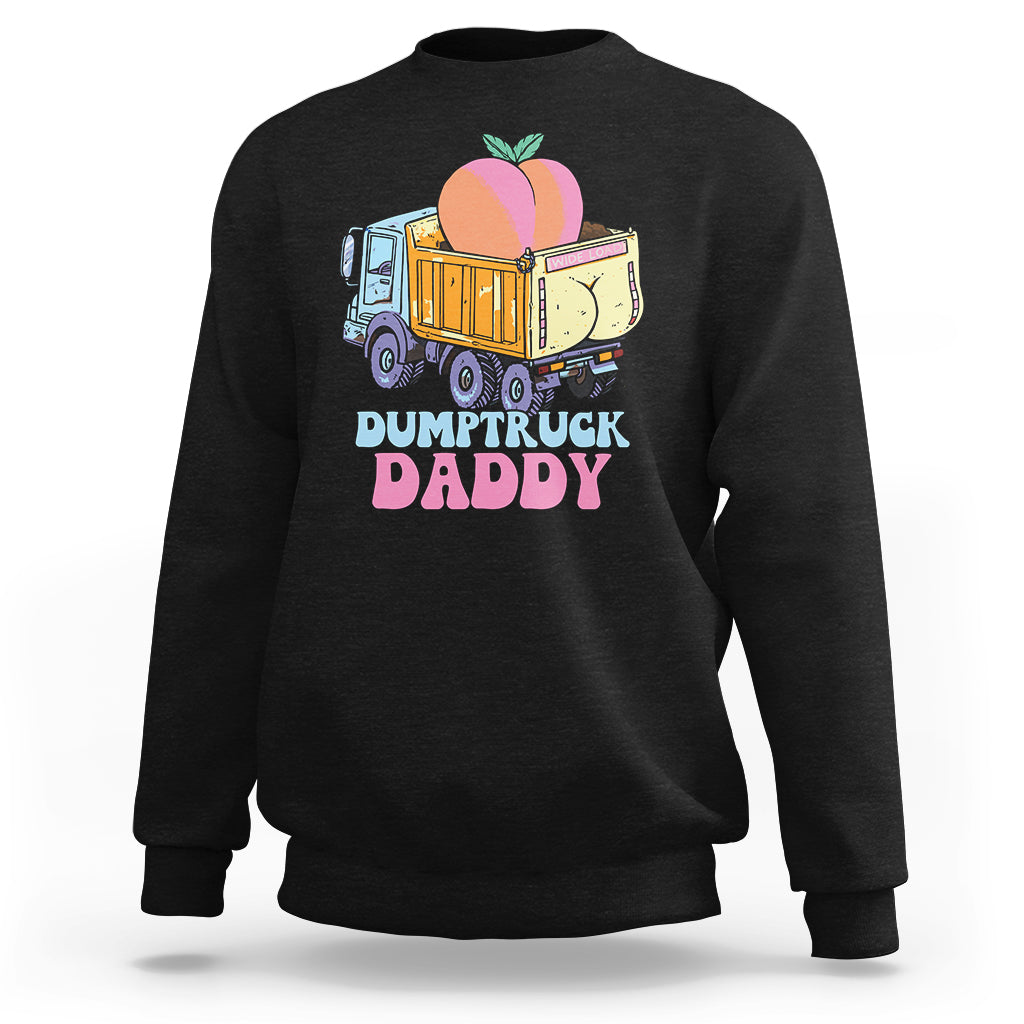 Dumptruck Daddy Peach Funny Sweatshirt - Wonder Print Shop