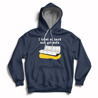 I Tried So Hard And Got Sofa Funny Meme Quote Sarcastic Hoodie - Wonder Print Shop