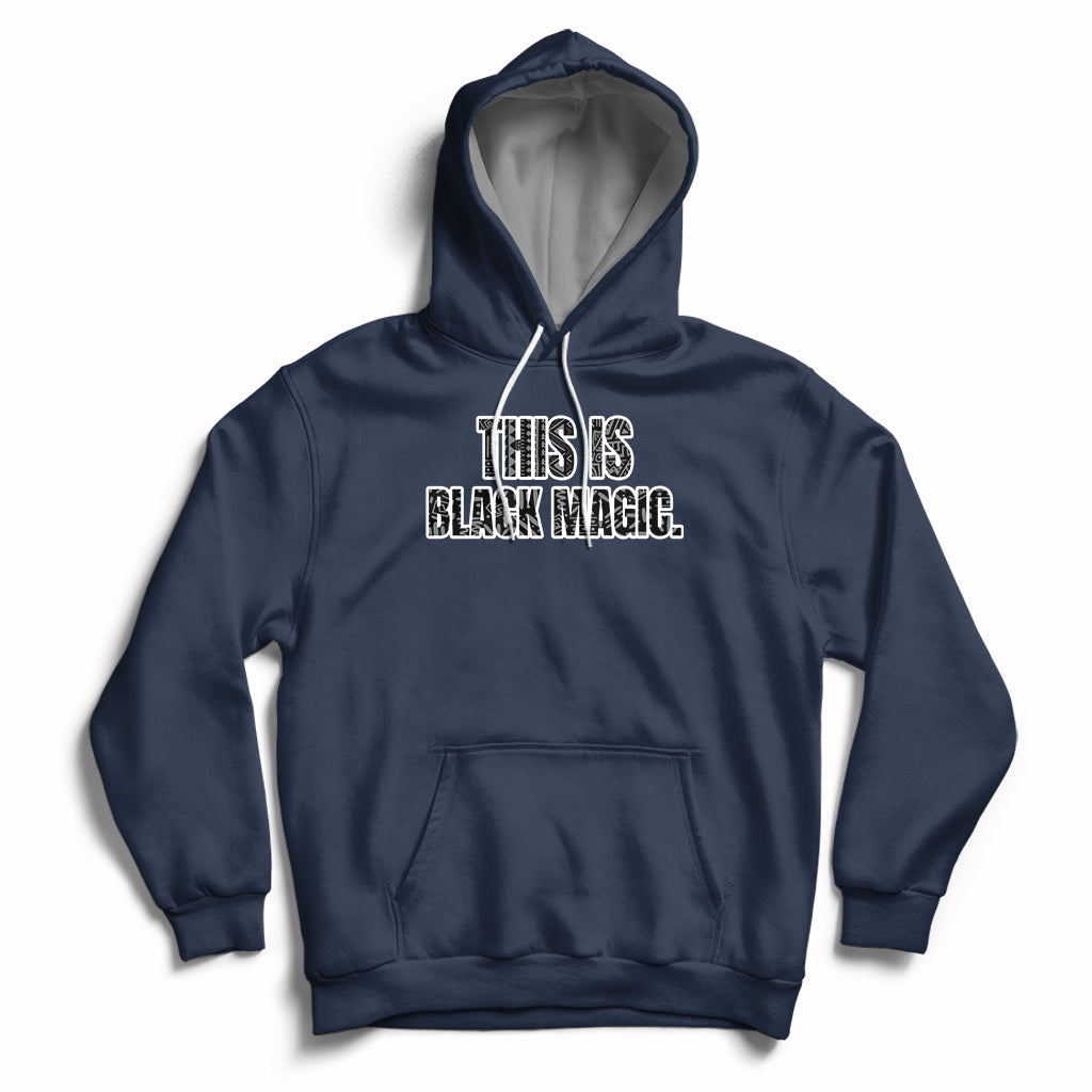 This is Black Magic Black History Making Game Night Hoodie - Wonder Print Shop
