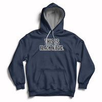 This is Black Magic Black History Making Game Night Hoodie - Wonder Print Shop