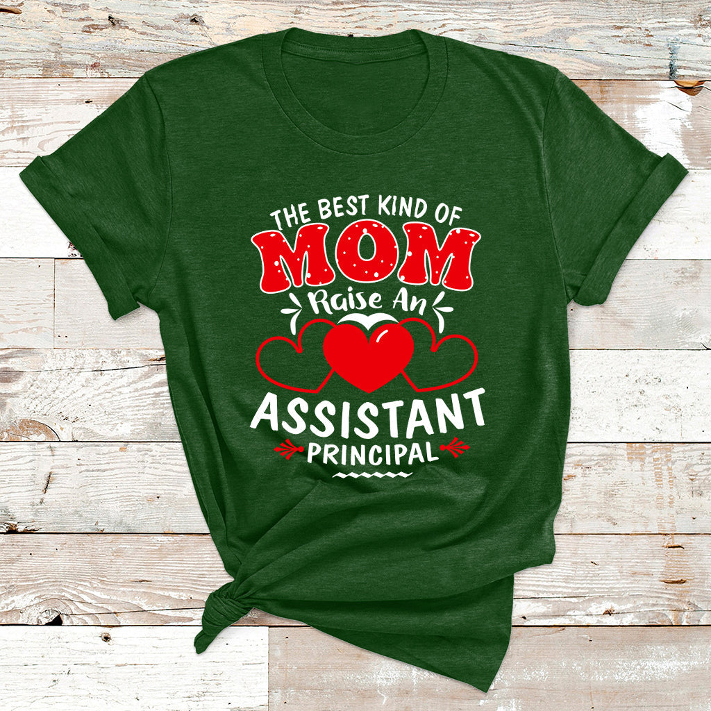 The Best Kind Of Mom Raise An Assistant Principal T Shirt - Wonder Print Shop