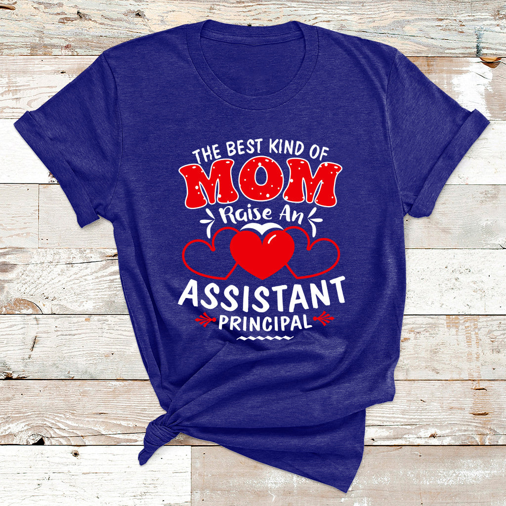 The Best Kind Of Mom Raise An Assistant Principal T Shirt - Wonder Print Shop