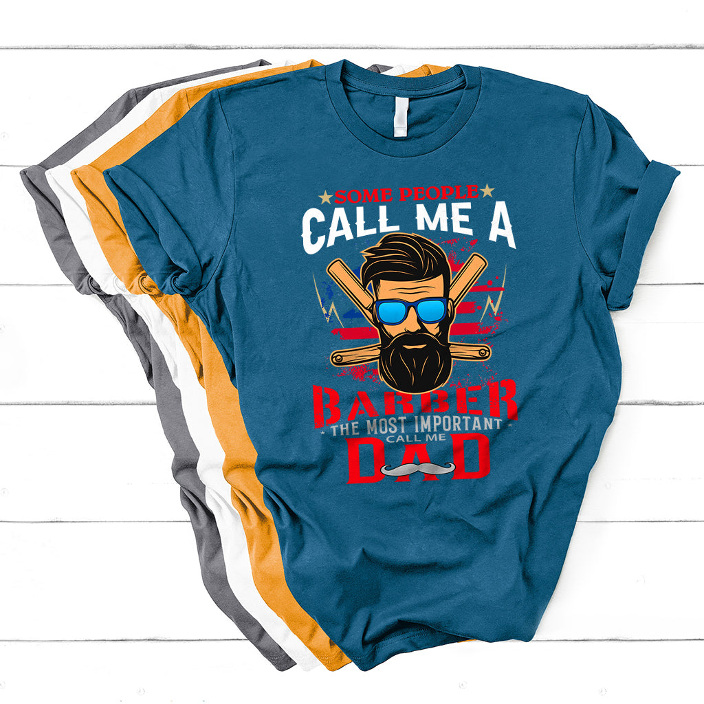 Some People Call Me A Barber The Most Important T Shirt - Wonder Print Shop