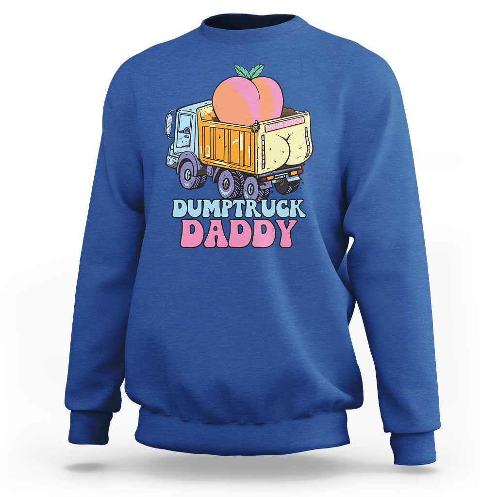 Dumptruck Daddy Peach Funny Sweatshirt - Wonder Print Shop