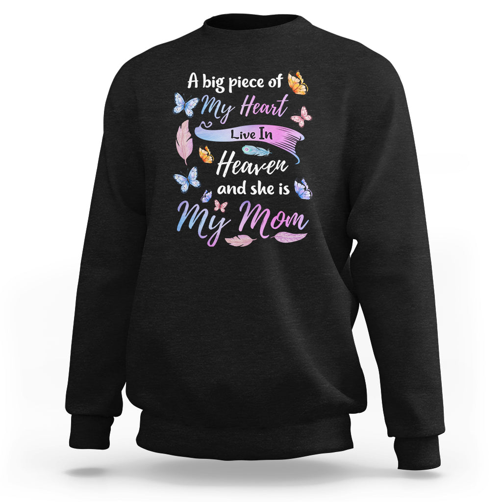 A Big Piece Of My Heart Lives In Heaven And She Is My Mom Mother's Day Sweatshirt - Wonder Print Shop