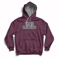 This is Black Magic Black History Making Game Night Hoodie - Wonder Print Shop