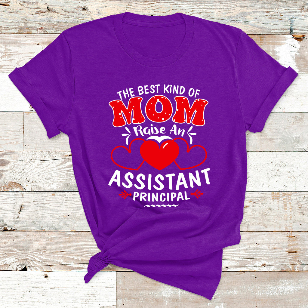 The Best Kind Of Mom Raise An Assistant Principal T Shirt - Wonder Print Shop