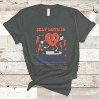 Self Love Is The Best Love Funny Heart Retro Valentine's Day T-Shirt - Wonder Print Shop