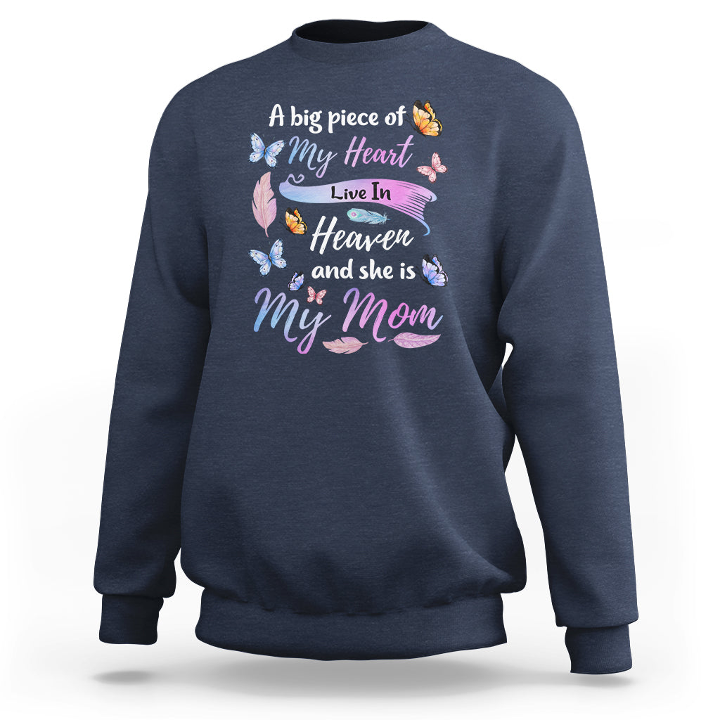 A Big Piece Of My Heart Lives In Heaven And She Is My Mom Mother's Day Sweatshirt - Wonder Print Shop