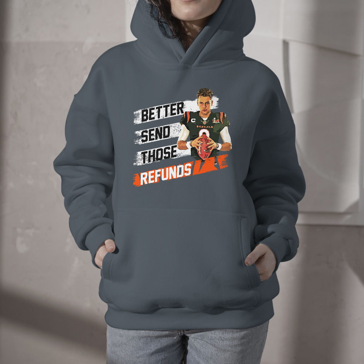 Better Send Those Refunds Funny Sarcastic Joe Saying Hoodie - Wonder Print Shop