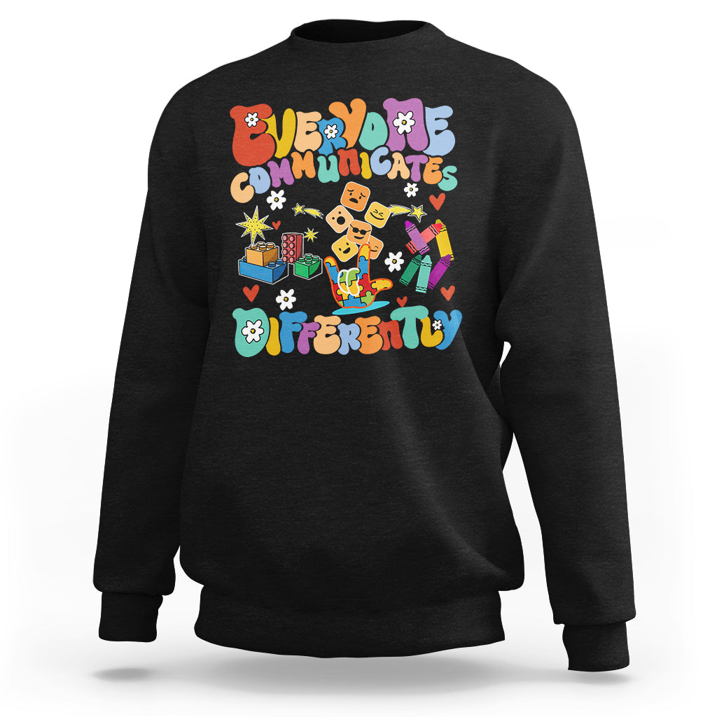 Everyone Communicates Differently Special Education Autism Sweatshirt - Wonder Print Shop