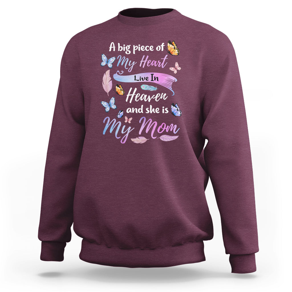 A Big Piece Of My Heart Lives In Heaven And She Is My Mom Mother's Day Sweatshirt - Wonder Print Shop