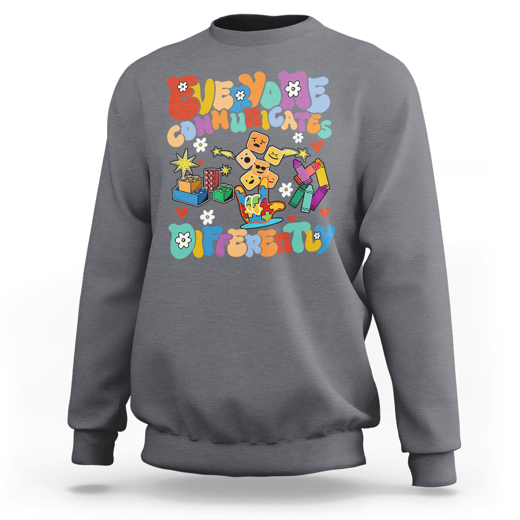 Everyone Communicates Differently Special Education Autism Sweatshirt - Wonder Print Shop