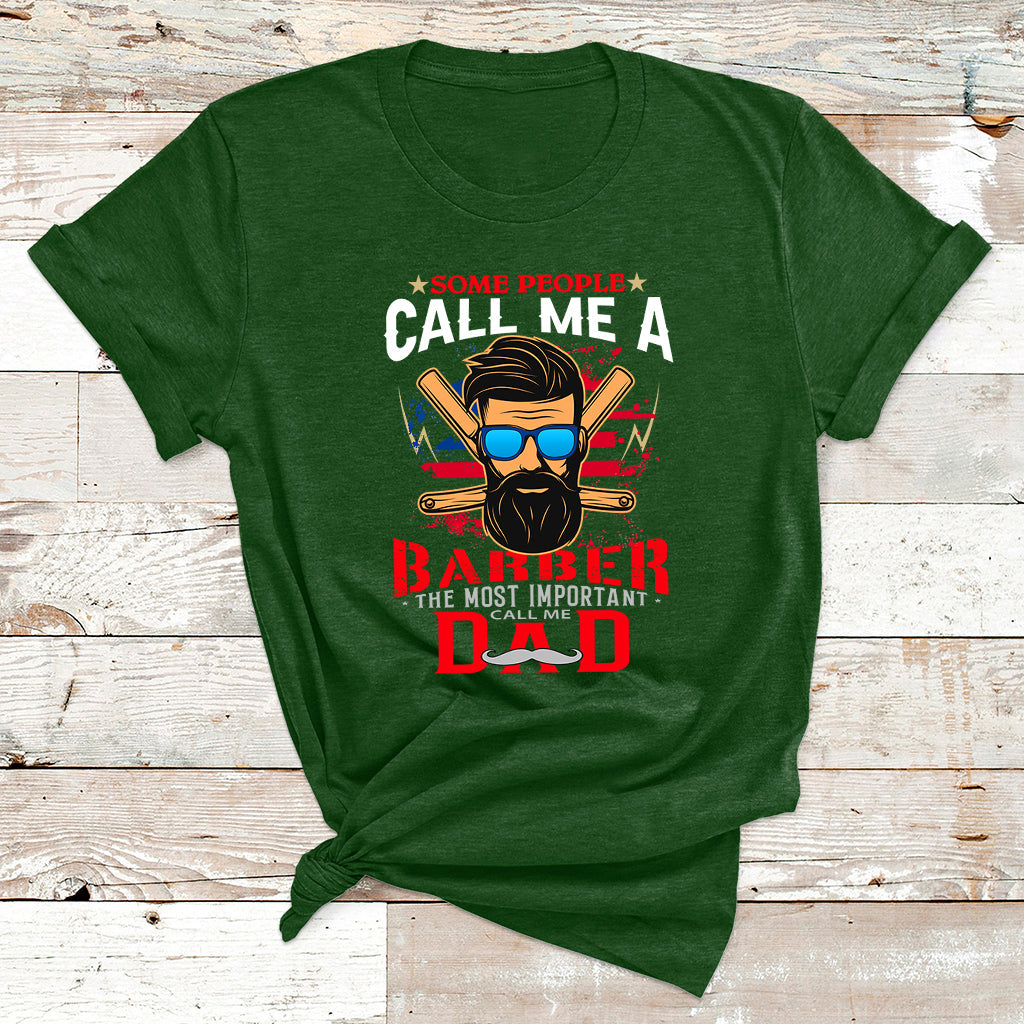 Some People Call Me A Barber The Most Important T Shirt - Wonder Print Shop