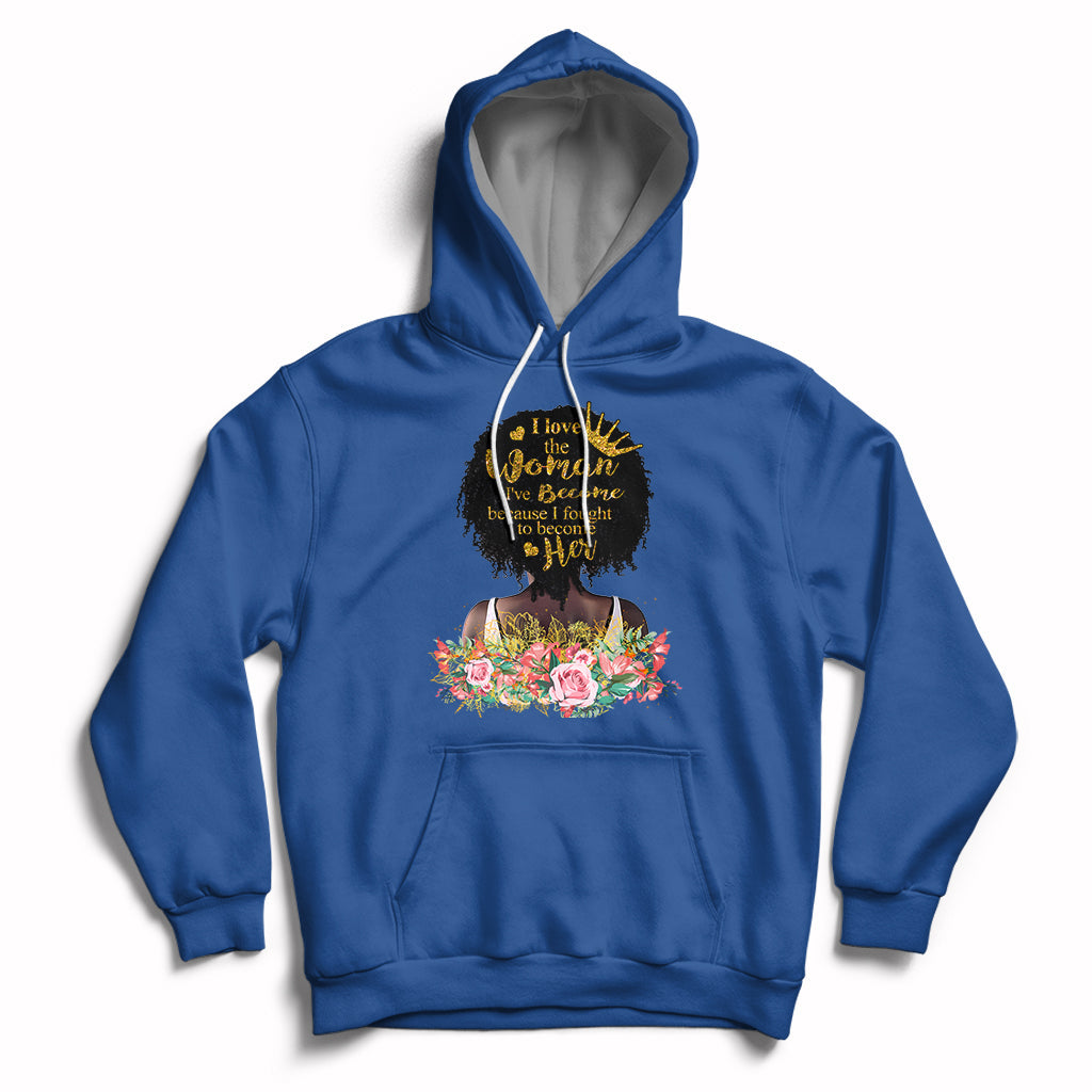 I Love The Woman I've Become Melanin African American Women's Black History Hoodie - Wonder Print Shop