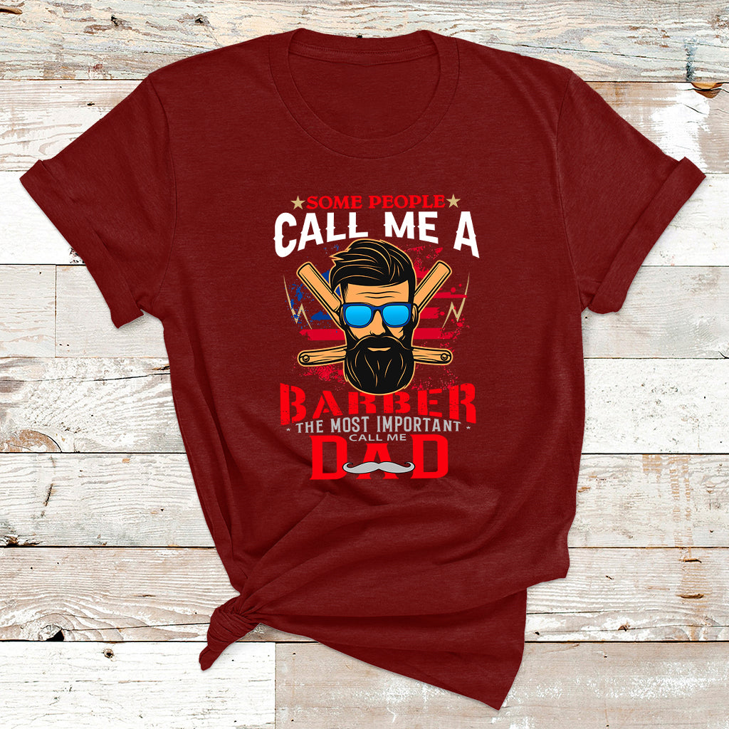 Some People Call Me A Barber The Most Important T Shirt - Wonder Print Shop