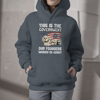 This Is The Government Our Founders Warned Us About Patriots Founding Fathers American Flag US Pride Political Hoodie - Wonder Print Shop