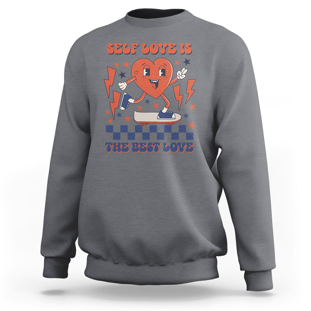 Self Love Is The Best Love Funny Heart Retro Valentine's Day Sweatshirt - Wonder Print Shop
