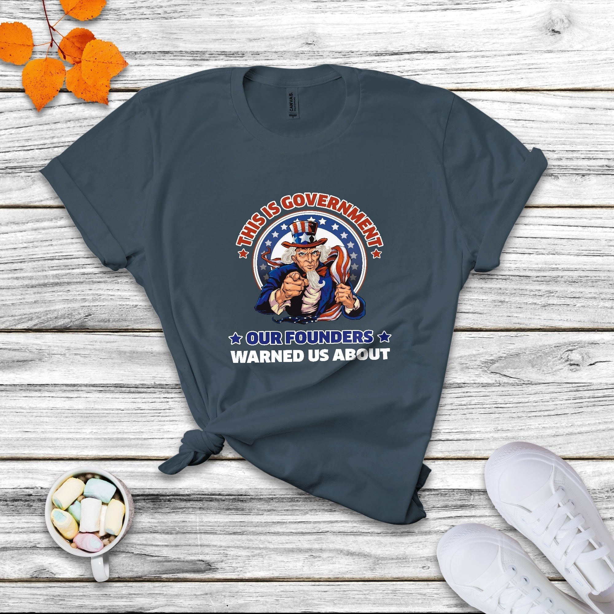 This Is The Government Our Founders Warned Us About Patriots Uncle Sam American Flag US Pride Political T Shirt - Wonder Print Shop