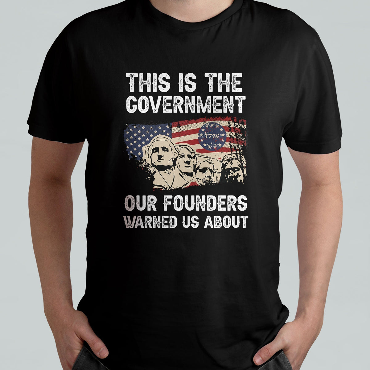This Is The Government Our Founders Warned Us About Patriots Founding Fathers American Flag US Pride Political T Shirt - Wonder Print Shop
