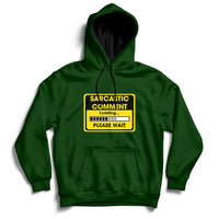 Warning Sarcastic Comment Loading Please Wait Sarcasm Humor Hoodie - Wonder Print Shop