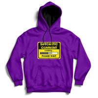 Warning Sarcastic Comment Loading Please Wait Sarcasm Humor Hoodie - Wonder Print Shop