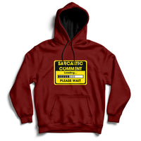 Warning Sarcastic Comment Loading Please Wait Sarcasm Humor Hoodie - Wonder Print Shop