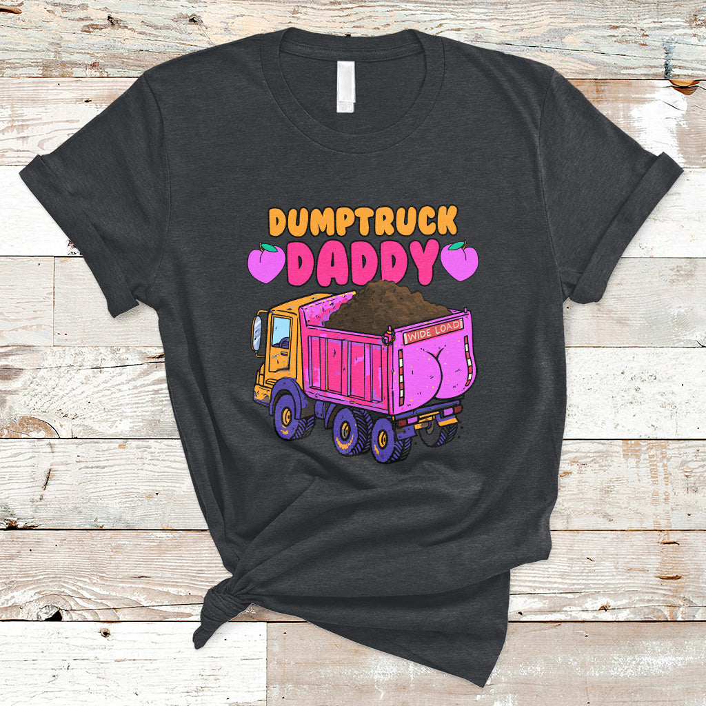 Dumptruck Daddy Funny T-Shirt - Wonder Print Shop