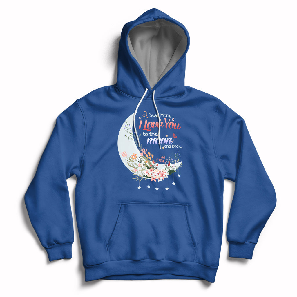 Dear Mom I Love You Floral Moon Funny Mother's Day From Daughter First Motherhood Hoodie - Wonder Print Shop