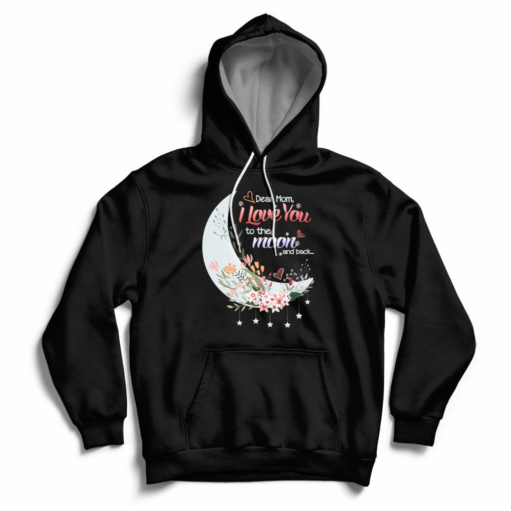 Dear Mom I Love You Floral Moon Funny Mother's Day From Daughter First Motherhood Hoodie - Wonder Print Shop