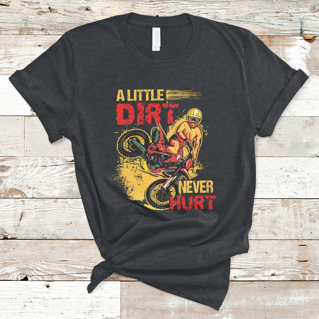 Dirt Bike Dirt Never Hurt Motocross Biker T-Shirt - Wonder Print Shop