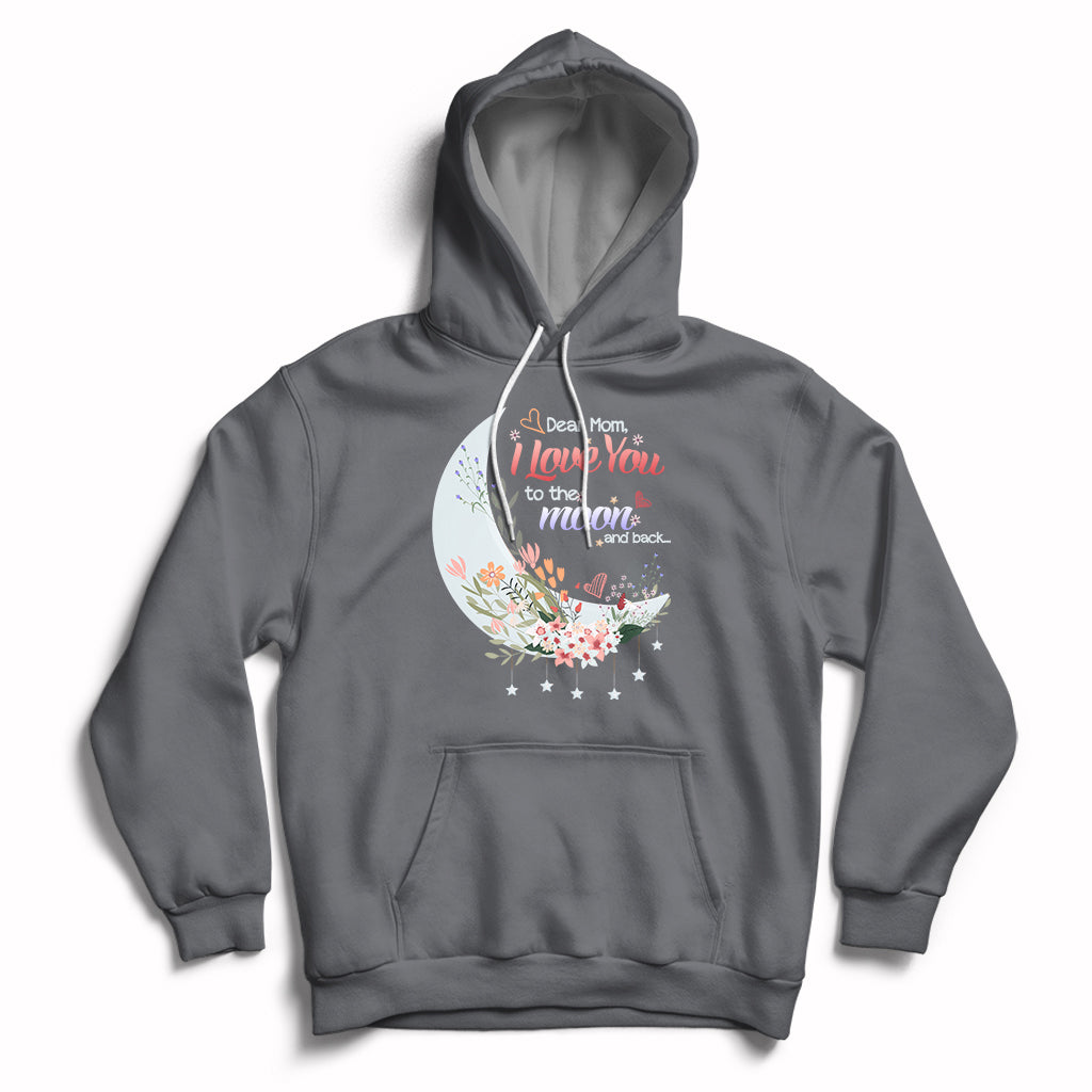 Dear Mom I Love You Floral Moon Funny Mother's Day From Daughter First Motherhood Hoodie - Wonder Print Shop