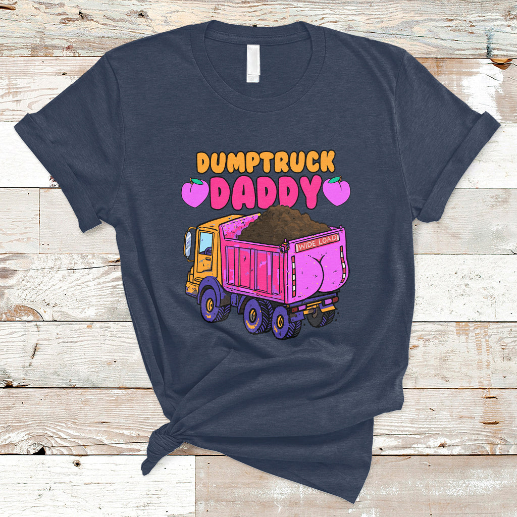 Dumptruck Daddy Funny T-Shirt - Wonder Print Shop
