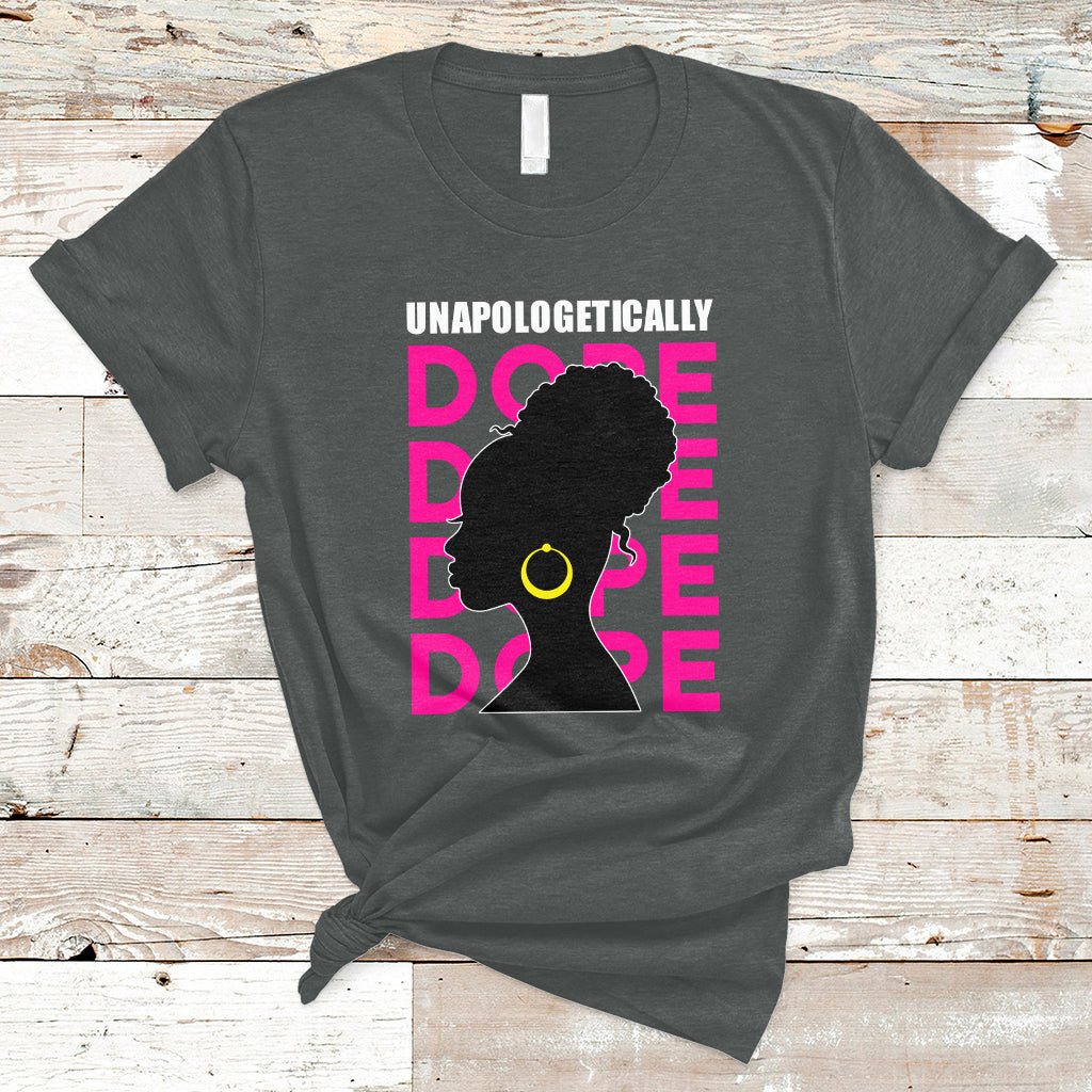 Unapologetically Dope Black History Month African American T Shirt - Wonder Print Shop