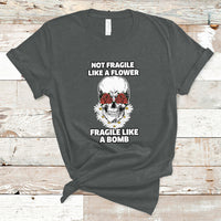 Not Fragile Like A Flower Fragile Like A Bomb Floral Skull T-Shirt - Wonder Print Shop