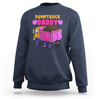 Dumptruck Daddy Funny Sweatshirt - Wonder Print Shop