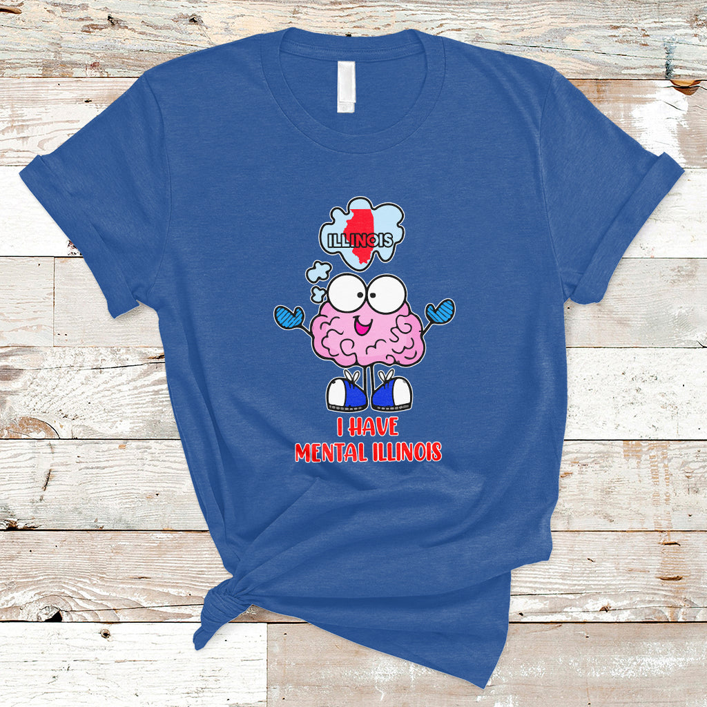 I Have Mental Illinois Funny Pun Mental Heath Quote Lover T Shirt - Wonder Print Shop