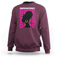 Unapologetically Dope Black History Month African American Sweatshirt - Wonder Print Shop