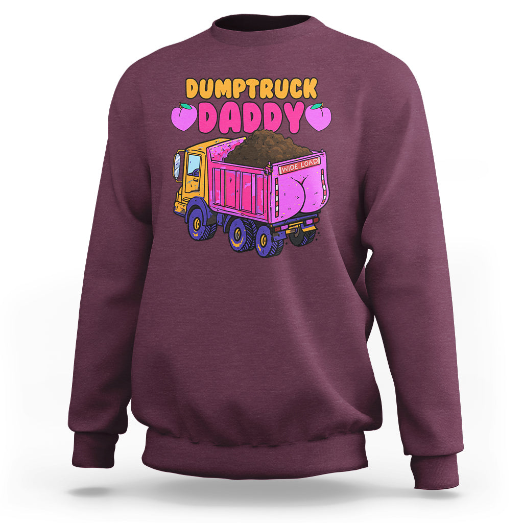 Dumptruck Daddy Funny Sweatshirt - Wonder Print Shop