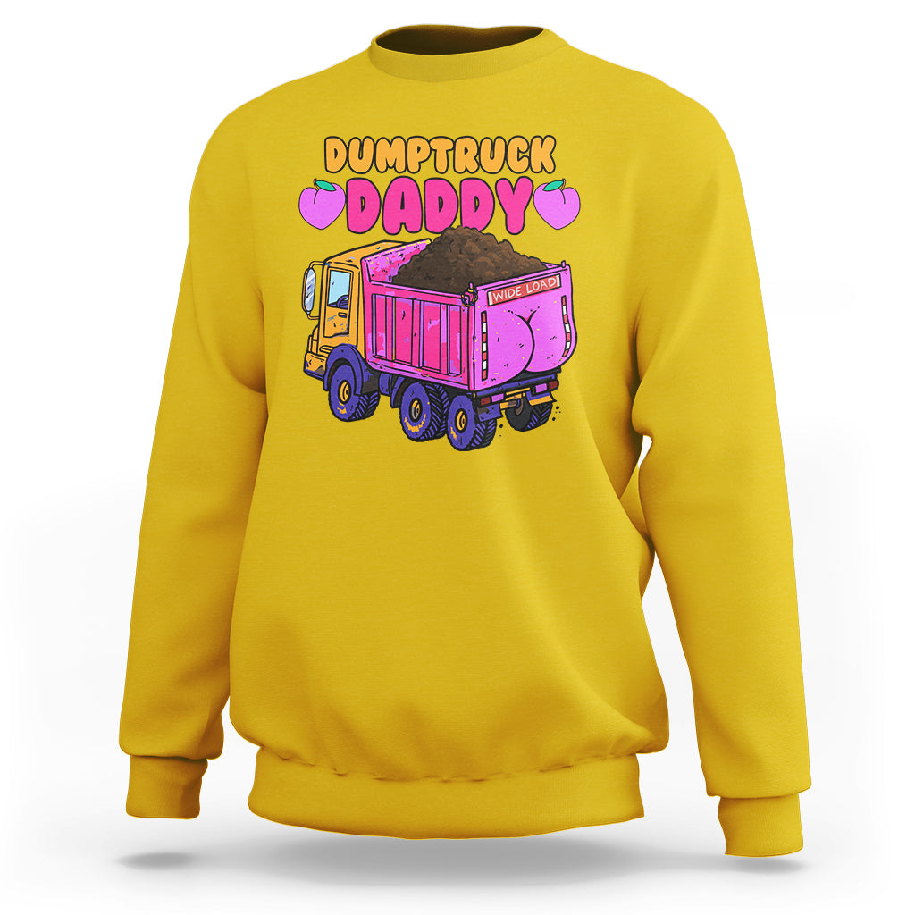 Dumptruck Daddy Funny Sweatshirt - Wonder Print Shop