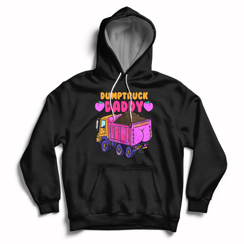 Dumptruck Daddy Funny Hoodie - Wonder Print Shop